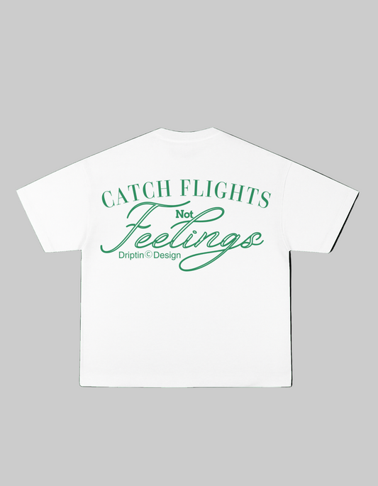 Catch Flights Not Feelings Oversized T-Shirt